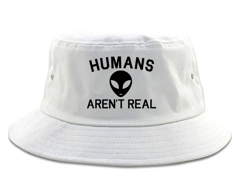Humans Arent Real Alien Mens Bucket Hat