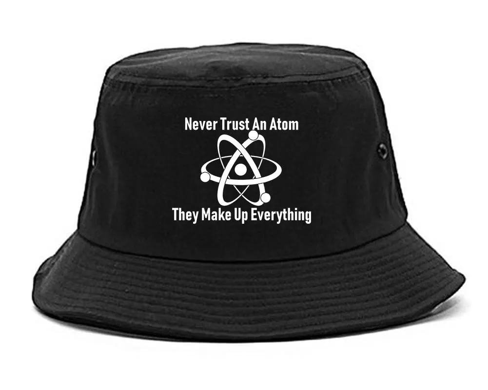 Never Trust An Atom They Make Up Everything Funny Mens Bucket Hat