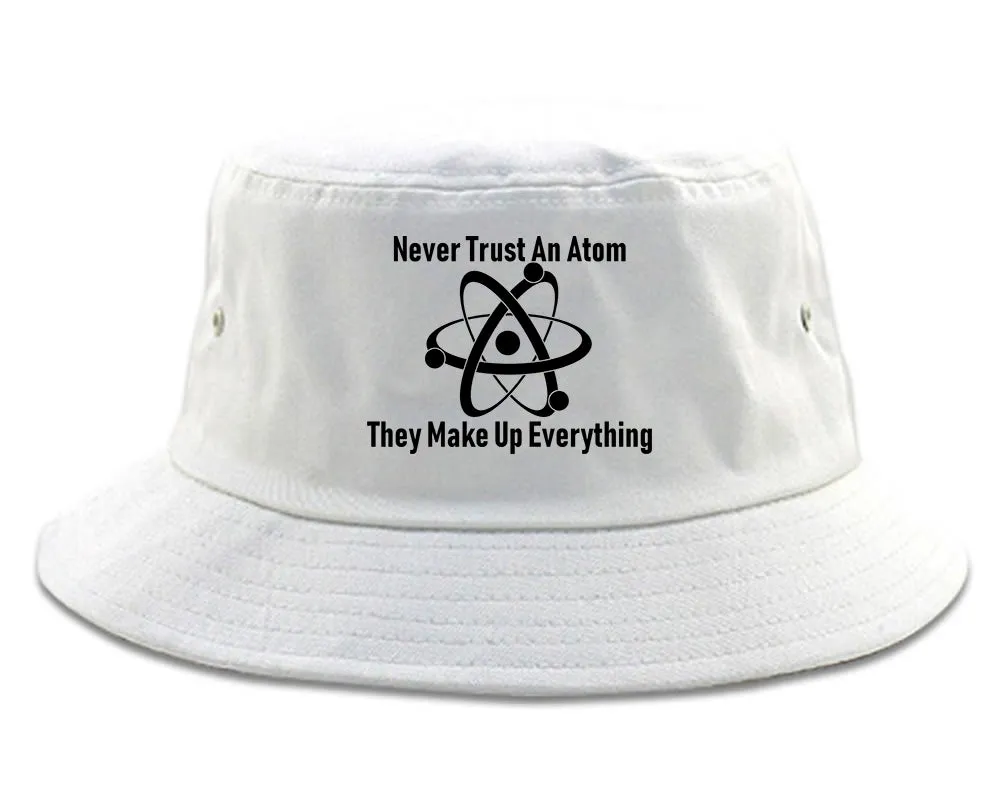 Never Trust An Atom They Make Up Everything Funny Mens Bucket Hat