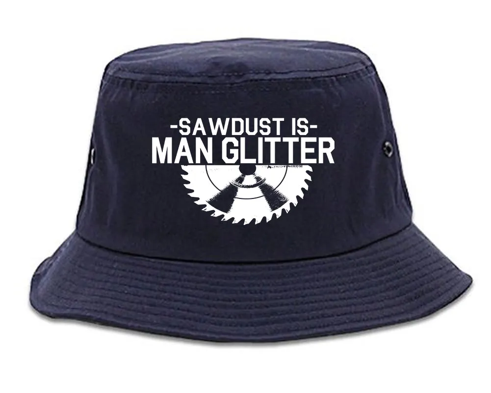 Sawdust Is Man Glitter WoodWorking Mens Bucket Hat