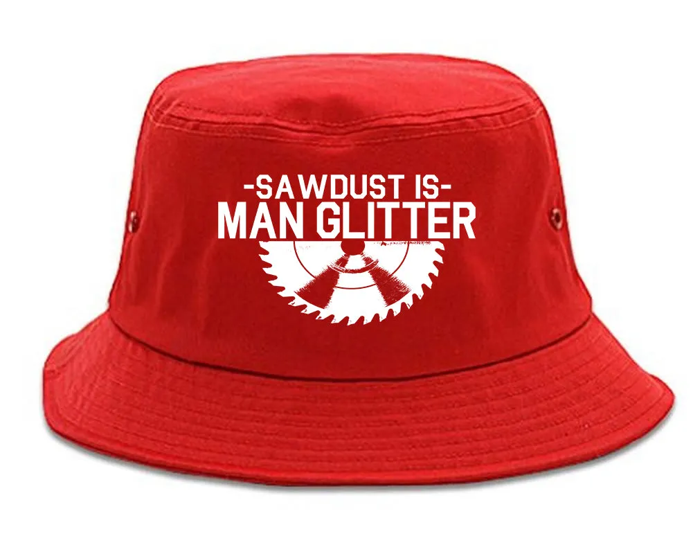 Sawdust Is Man Glitter WoodWorking Mens Bucket Hat