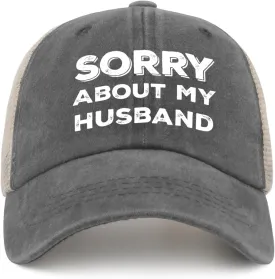 Sorry About My Husband Trucker Hat Women Funny Mesh Cap for Summer