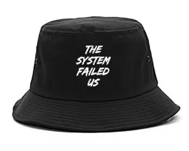The System Failed Us Mens Bucket Hat