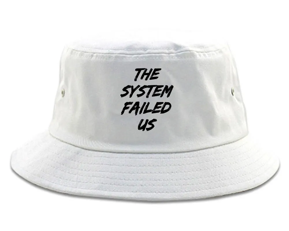 The System Failed Us Mens Bucket Hat