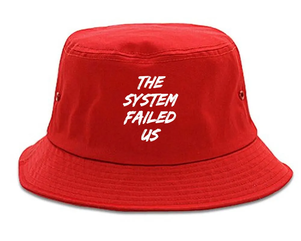 The System Failed Us Mens Bucket Hat